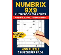 Numbrix Medium to Hard 9x9 Puzzle Book - 400 Challenging Puzzles for Adults and Smart Solvers: Advance Your Logic Skills with 200 Medium and 200 Hard ... Travel-Friendly 6x9 Size, 2 Puzzles Per Page