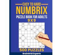 Numbrix Puzzle Book: 500 Easy to Hard Sequential Number Path Puzzles (9x9 Grid): Mind-Bending Numbrix and Number Path Challenges for Adults - Ideal for Puzzle and Logic Lovers