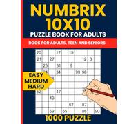 Numbrix Puzzle Book for Adults: 1000 Easy to Hard 10x10 Puzzles: Progressive Number Path Logic Challenges from 1 to 100 with Full Solutions