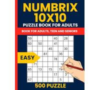 Numbrix Puzzle Book for Adults: 500 Easy 10x10 Puzzles: Beginner-Friendly Number Path Games from 1 to 100 with Full Solutions
