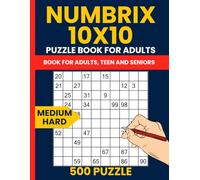 Numbrix Puzzle Books - 500 Medium to Hard 10x10 Puzzles: Challenging Number Path Games from 1 to 100