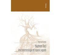 Numen Loci. Una Fenomenología del espacio sagrado (Apuntes)