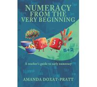 Numeracy from the Very Beginning: A teacher's guide to early numeracy