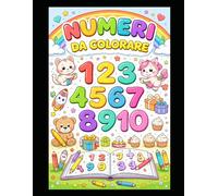 Numeri da colorare: "Impara i Numeri: Libro da Colorare Educativo"