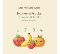 Numeri e Frutta | Numbers & Fruits: Italiano & Inglese