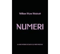 NUMERI - Il loro Potere Occulto e le Virtù Mistiche