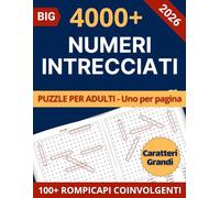Numeri Intrecciati per Adulti: Oltre 4000 Rompicapi Coinvolgenti da Trovare, Caratteri Grandi, Ideale per Persone Anziane, Uno per Pagina