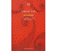 Numeri. La creazione continua della matematica (Nuova cultura)