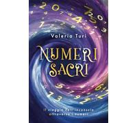 NUMERI SACRI: Il viaggio nell'inconscio attraverso i numeri