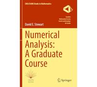 Numerical Analysis: A Graduate Course: 4 (CMS/CAIMS Books in Mathematics, 4)