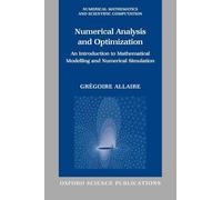 Numerical Analysis and Optimization: An Introduction to Mathematical Modelling and Numerical Simulation (Numerical Mathematics and Scientific Computation)