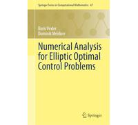 Numerical Analysis for Elliptic Optimal Control Problems: 67 (Springer Series in Computational Mathematics, 67)