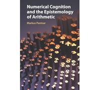 Numerical Cognition and the Epistemology of Arithmetic