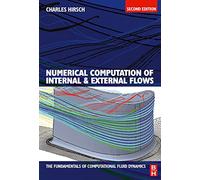 Numerical Computation of Internal and External Flows: The Fundamentals of Computational Fluid Dynamics