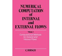 Numerical Computation V 2: Computational Methods for Inviscid and Viscous Flows: 002 (WILEY SERIES IN NUMERICAL METHODS IN ENGINEERING)