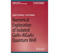 Numerical Exploration of Isolated GaAs-AlGaAs Quantum Well (Synthesis Lectures on Engineering, Science, and Technology)