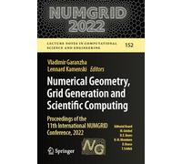 Numerical Geometry, Grid Generation and Scientific Computing: Proceedings of the 11th International NUMGRID Conference, 2022: 152 (Lecture Notes in Computational Science and Engineering, 152)