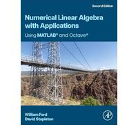Numerical Linear Algebra with Applications: Using MATLAB and Octave