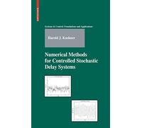 Numerical Methods for Controlled Stochastic Delay Systems (Systems & Control: Foundations & Applications)