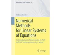 Numerical Methods for Linear Systems of Equations: An Introduction to Modern Methods With MATLAB® Implementations by C. Vömel: 26 (Mathematics Study Resources, 26)