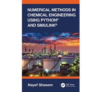 Numerical Methods in Chemical Engineering Using Python® and Simulink®