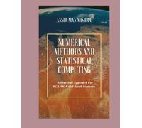 Numerical Methods & Statistical Computing: A Practical Approach for BCA, MCA, and BTech Students" (Data Science)
