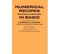Numerical Recipes Routines and Examples in BASIC (First Edition) Paperback: Companion Manual to Numerical Recipes : The Art of Scientific Computing