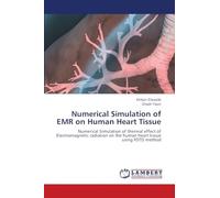 Numerical Simulation of EMR on Human Heart Tissue: Numerical Simulation of thermal effect of Electromagnetic radiation on the human heart tissue using FDTD method