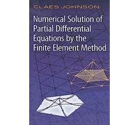 Numerical Solution of Partial Differential Equations by the Finite Element Method (Dover Books on MaTHEMA 1.4tics)
