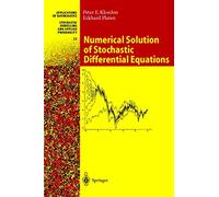 Numerical Solution of Stochastic Differential Equations: 23 (Stochastic Modelling and Applied Probability)