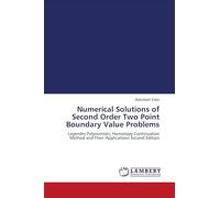 Numerical Solutions of Second Order Two Point Boundary Value Problems: Legendre Polynomials, Homotopy Continuation Method and Their Applications Second Edition