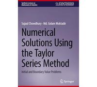 Numerical Solutions Using the Taylor Series Method: Initial and Boundary Value Problems (Synthesis Lectures on Mathematics & Statistics)