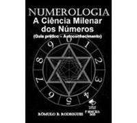 Numerologia - A Ciência Milenar Dos Números (guia Prático - Autoconhec