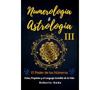 Numerología & Astrología III - El poder de los números (Numerología & astrología - El despertar del alma)