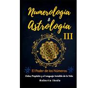 Numerología & Astrología III - El poder de los números (Numerología & astrología - El despertar del alma)