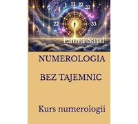 NUMEROLOGIA BEZ TAJEMNIC: Kurs numerologii (Seria Polski)