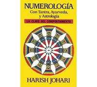 Numerología: Con Tantra, Ayurveda, y Astrología. (Inner Traditions)