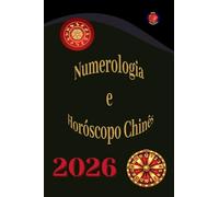 Numerologia e Horóscopo Chinês 2026