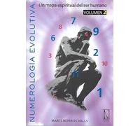 Numerología evolutiva: Un mapa espiritual del ser humano Vol 2.