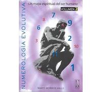 Numerología evolutiva: Un mapa espiritual del ser humano Vol 2.
