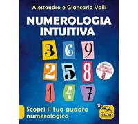 Numerologia intuitiva. Scopri il tuo quadro numerologico (Nuova saggezza)