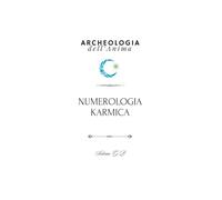 NUMEROLOGIA KARMICA (Archeologia dell'Anima)