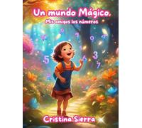 Numerología para niños: Un mundo mágico: Mis amigos los números