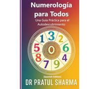 Numerología para Todos: Una Guía Práctica para el Autodescubrimiento (Spanish)