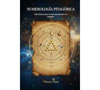 NUMEROLOGÍA PITAGÓRICA: El Código Maestro de tu Destino