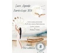 Numérologie 2026 : Livre - Agenda, Année Personnelle 8: Mon année personnelle 2026 au fil des saisons Amérindiennes, des Cycles Lunaires & Animaux ... - Format moyen - Broché - Illustré couleur)