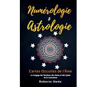 Numérologie & Astrologie : Cartes Occultes de l’Âme (Numérologie & astrologie - L’éveil de l’âme)