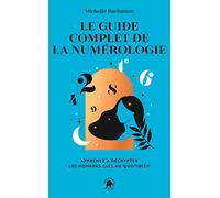 Numérologie: Découvrez votre avenir, le but d evotre vie et votre destin à partir de votre nom et de votre date de naissance