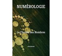 NUMÉROLOGIE: Le Chemin des Nombres