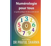 Numérologie pour tous: un guide pratique de découverte de soi (French)